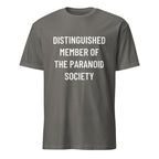 DISTINGUISHED MEMBER OF THE PARANOID SOCIETY satirical conspiracy statement t-shirt in Grey | BASED ALT-WEAR