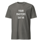 YOUR MASTERS SAY HI finance-pilled blackpill statement t-shirt in Grey | BASED ALT-WEAR