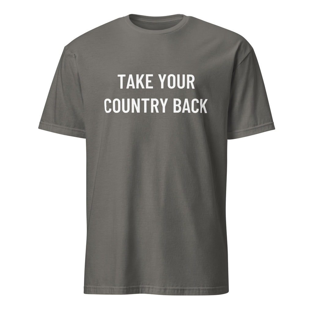 TAKE YOUR COUNTRY BACK patriotic statement t-shirt in Grey | BASED ALT-WEAR