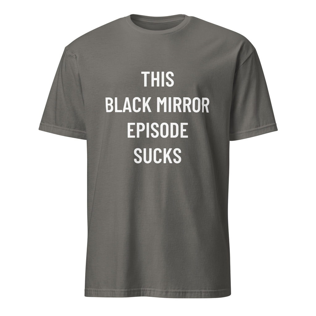THIS BLACK MIRROR EPISODE SUCKS dystopian statement t-shirt in Grey | BASED ALT-WEAR