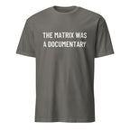 THE MATRIX WAS A DOCUMENTARY Matrix-themed redpill statement t-shirt in Grey | BASED ALT-WEAR
