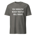 YOU SHOULD'VE NEVER TRUSTED HOLLYWOOD anti-Hollywood statement t-shirt in Grey | BASED ALT-WEAR