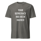 YOUR DEMOCRACY HAS BEEN HACKED political statement t-shirt in Grey | BASED ALT-WEAR