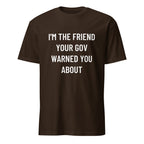 I'M THE FRIEND YOUR GOV WARNED YOU ABOUT anti-government statement t-shirt in Navy | BASED ALT-WEAR