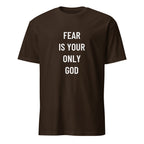 FEAR IS YOUR ONLY GOD anti-authoritarian blackpill statement t-shirt in Brown | BASED ALT-WEAR