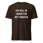 YOU WILL BE FORGOTTEN NOT FORGIVEN anti-establishment statement t-shirt in Pink | BASED ALT-WEAR