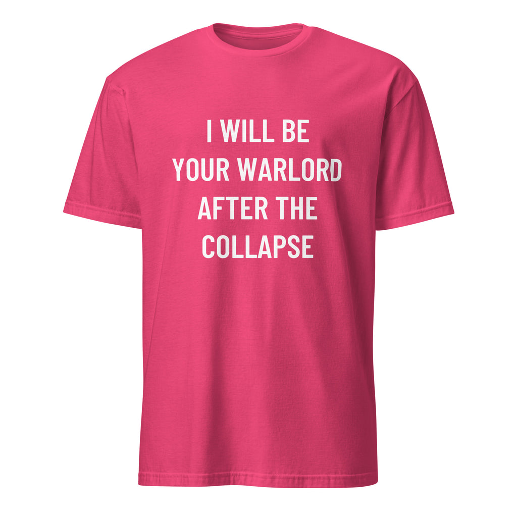 I WILL BE YOUR WARLORD AFTER THE COLLAPSE Mad-Max prepper statement t-shirt | BASED ALT-WEAR