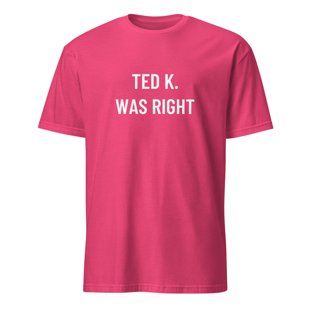 TED K. WAS RIGHT tech-skeptic statement t-shirt in Red | BASED ALT-WEAR