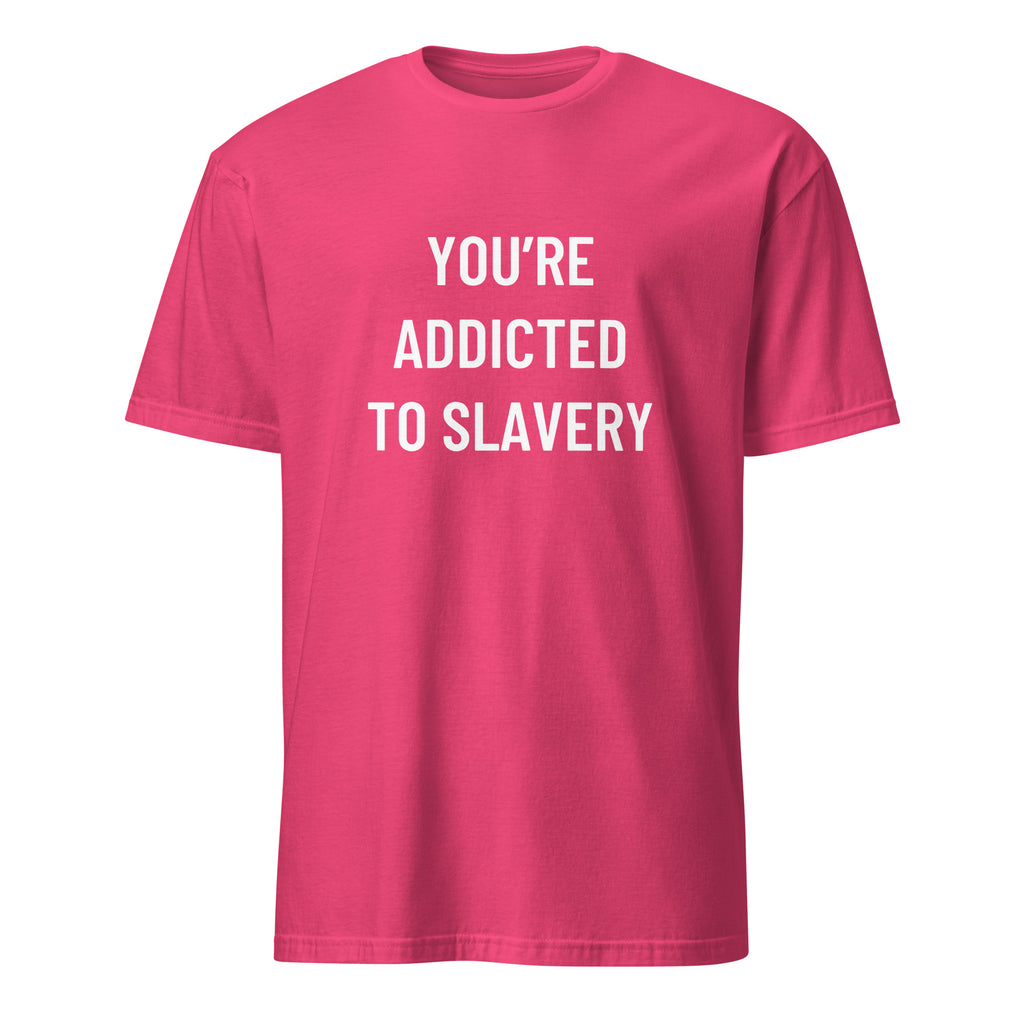 YOU'RE ADDICTED TO SLAVERY anti-consumerism blackpill statement t-shirt in Red | BASED ALT-WEAR