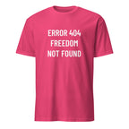 ERROR 404 FREEDOM NOT FOUND statement t-shirt in Pink | BASED ALT-WEAR
