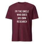 I'M THE UNCLE WHO DOES HIS OWN RESEARCH conspiracy humor statement t-shirt in Pink | BASED ALT-WEAR