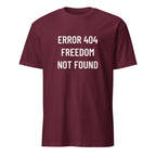 ERROR 404 FREEDOM NOT FOUND statement t-shirt in Red | BASED ALT-WEAR
