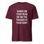 HANDS ON YOUR HEAD OR ON THE TRIGGER OF YOUR GUN statement t-shirt in Brown | BASED ALT-WEAR