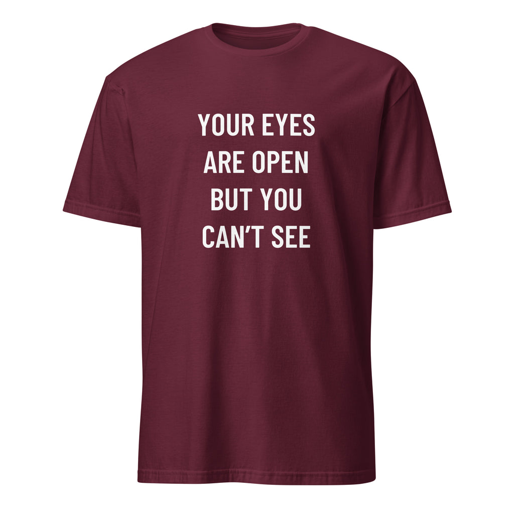 YOUR EYES ARE OPEN BUT YOU CAN'T SEE redpill statement t-shirt in Brown | BASED ALT-WEAR