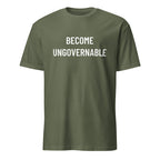 BECOME UNGOVERNABLE anti-authoritarian statement t-shirt in Army | BASED ALT-WEAR