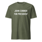 JOHN CONNOR FOR PRESIDENT sci-fi anti-AI statement t-shirt in Army | BASED ALT-WEAR