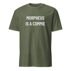 MORPHEUS IS A COMMIE Matrix counter-read statement t-shirt in Army | BASED ALT-WEAR