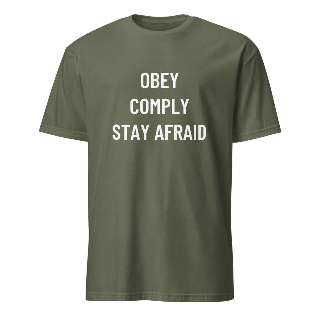OBEY COMPLY STAY AFRAID anti-authoritarian blackpill statement t-shirt in Army | BASED ALT-WEAR
