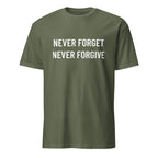 NEVER FORGET NEVER FORGIVE defiant post-2020 statement t-shirt in Army | BASED ALT-WEAR