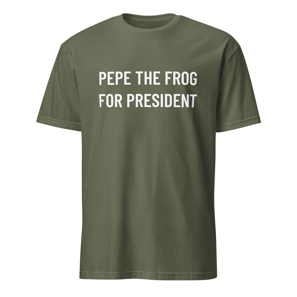 PEPE THE FROG FOR PRESIDENT meme-culture statement t-shirt in Army | BASED ALT-WEAR