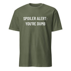 SPOILER ALERT YOU'RE DUMB dark-humor blackpill statement t-shirt in Army featured | BASED ALT-WEAR