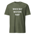 WHICH WAY WESTERN MAN? cultural-introspection statement t-shirt in Army | BASED ALT-WEAR