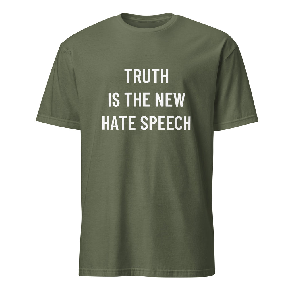TRUTH IS THE NEW HATE SPEECH free-speech statement t-shirt in Army | BASED ALT-WEAR