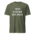 TRUTH IS THE NEW HATE SPEECH free-speech statement t-shirt in Army | BASED ALT-WEAR