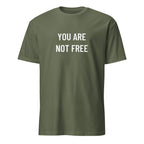 YOU ARE NOT FREE anti-establishment statement t-shirt in Army | BASED ALT-WEAR