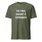 THE FINAL VARIANT IS COMMUNISM political statement t-shirt in Army | BASED ALT-WEAR