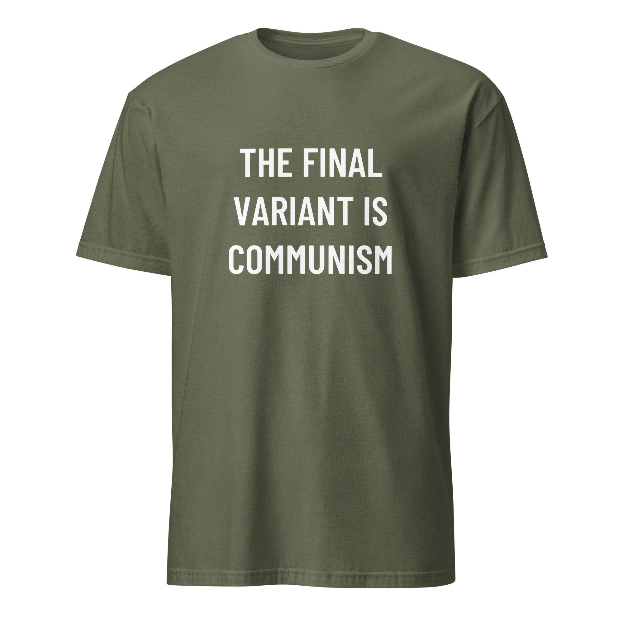 THE FINAL VARIANT IS COMMUNISM political statement t-shirt in Army | BASED ALT-WEAR