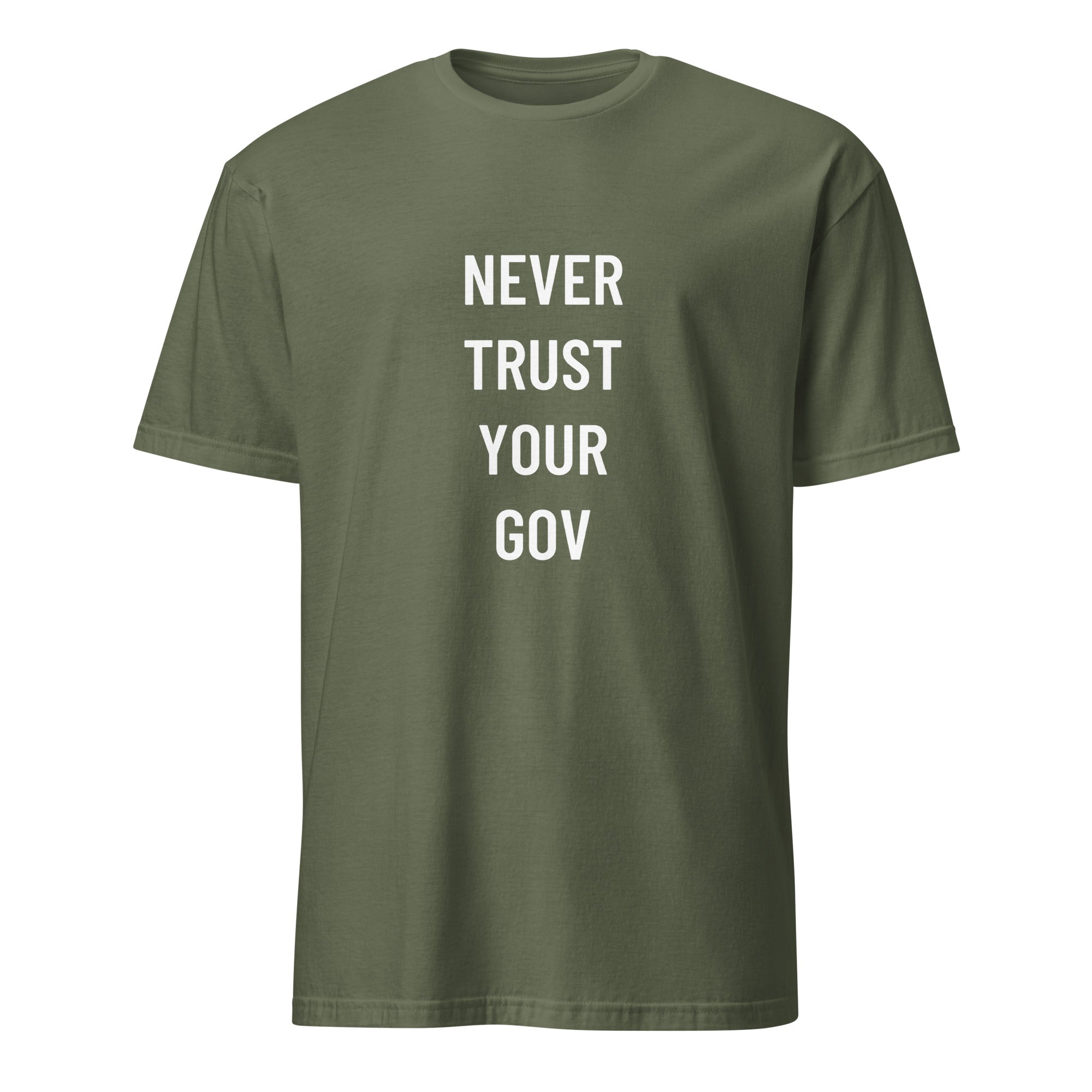 NEVER TRUST YOUR GOV anti-government statement t-shirt in Army | BASED ALT-WEAR