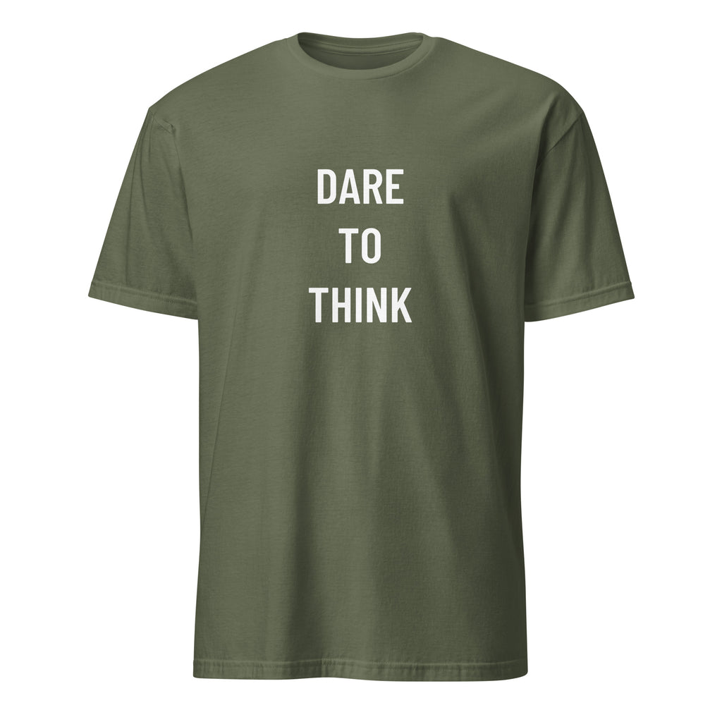 DARE TO THINK free-thought statement t-shirt in Army | BASED ALT-WEAR