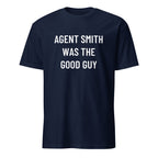 AGENT SMITH WAS THE GOOD GUY redpill statement t-shirt | BASED ALT-WEAR