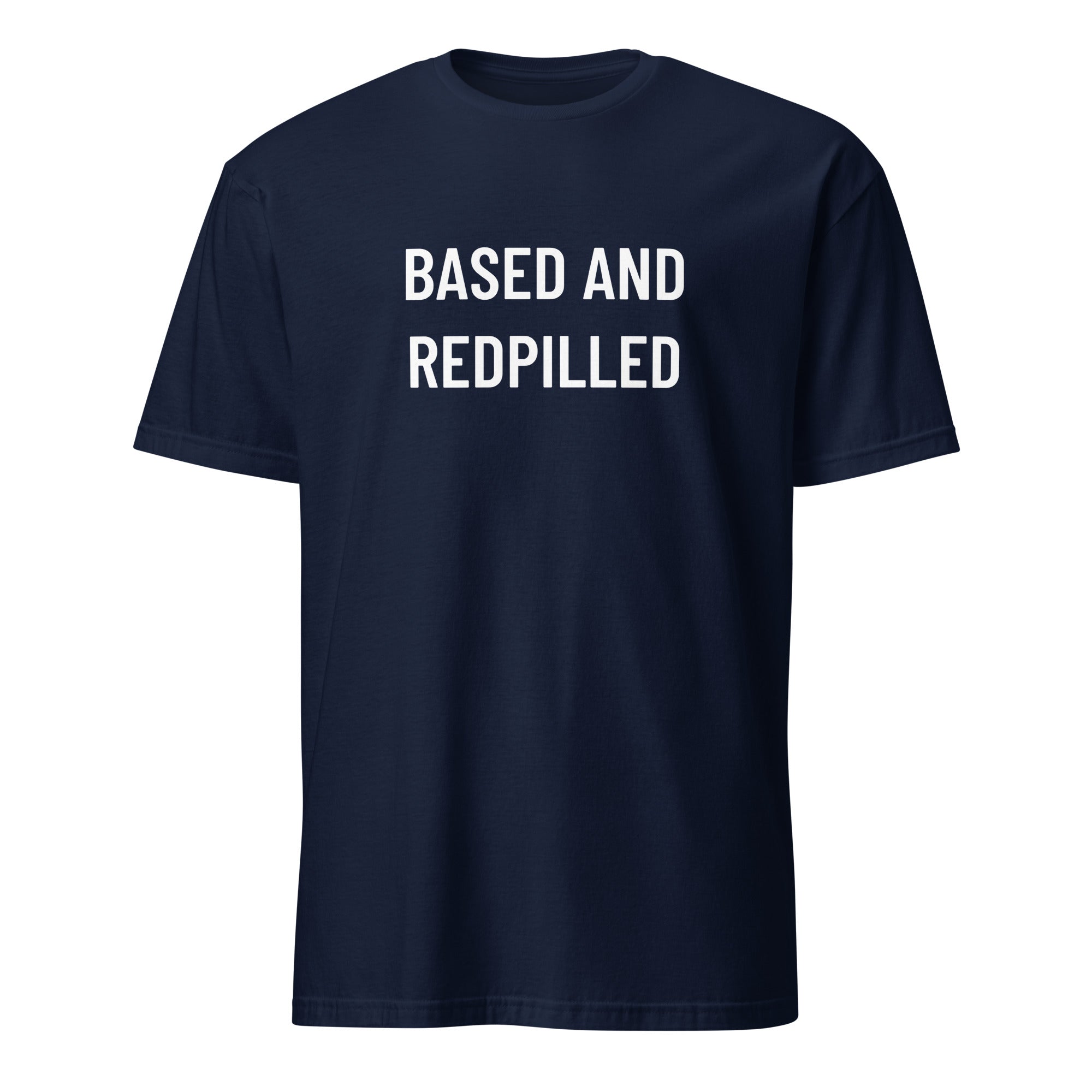 BASED AND REDPILLED counter-culture statement t-shirt | BASED ALT-WEAR
