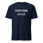 EVERYTHING IS A LIE radical-skeptic blackpill statement t-shirt | BASED ALT-WEAR