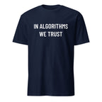 IN ALGORITHMS WE TRUST counter-culture statement t-shirt | BASED ALT-WEAR