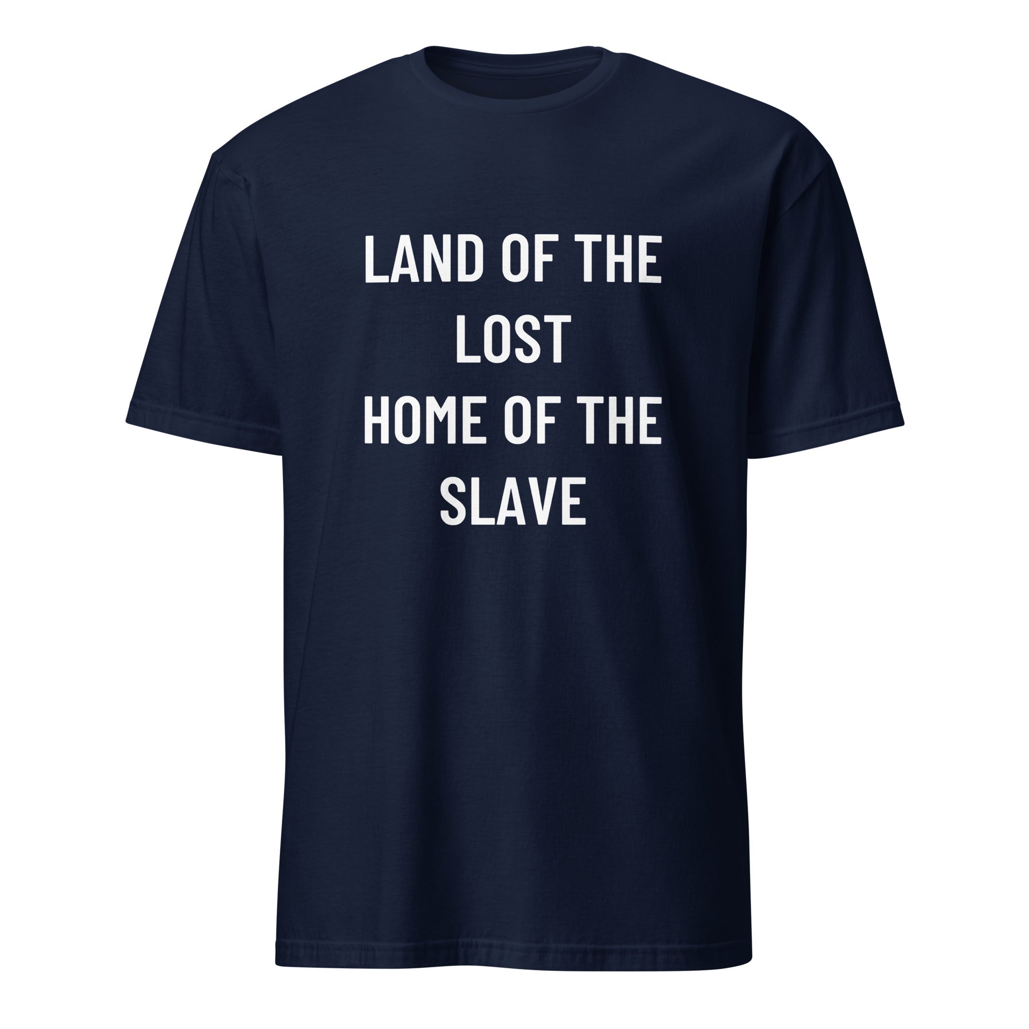 LAND OF THE LOST HOME OF THE SLAVE anti-establishment blackpill statement t-shirt | BASED ALT-WEAR