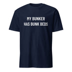 MY BUNKER HAS BUNK BEDS family-prepper satire statement t-shirt | BASED ALT-WEAR