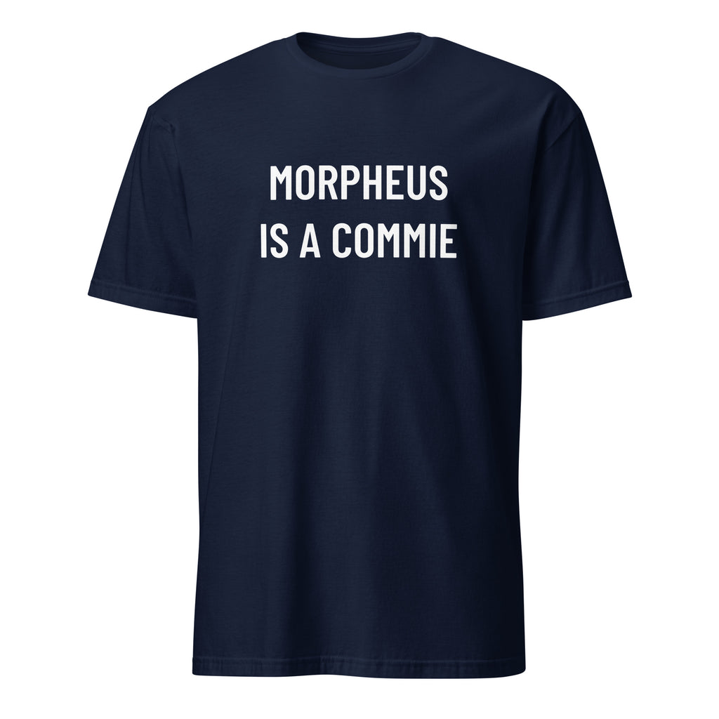 MORPHEUS IS A COMMIE Matrix counter-read statement t-shirt | BASED ALT-WEAR