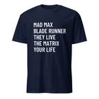 MAD MAX BLADE RUNNER THEY LIVE THE MATRIX YOUR LIFE dystopian cinema statement t-shirt | BASED ALT-WEAR
