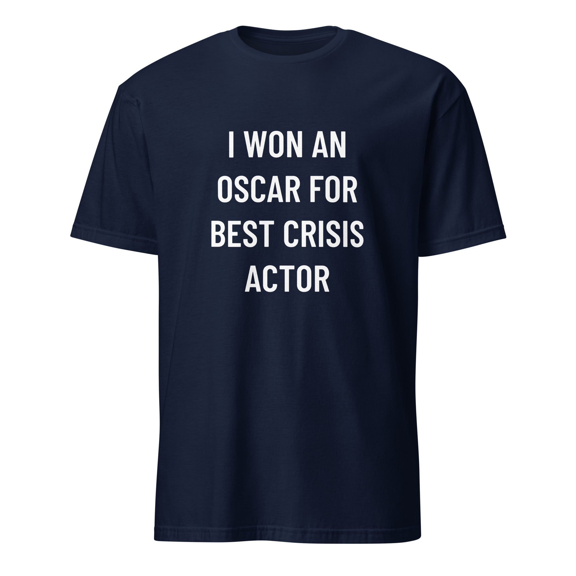 I WON AN OSCAR FOR BEST CRISIS ACTOR satirical conspiracy statement t-shirt | BASED ALT-WEAR