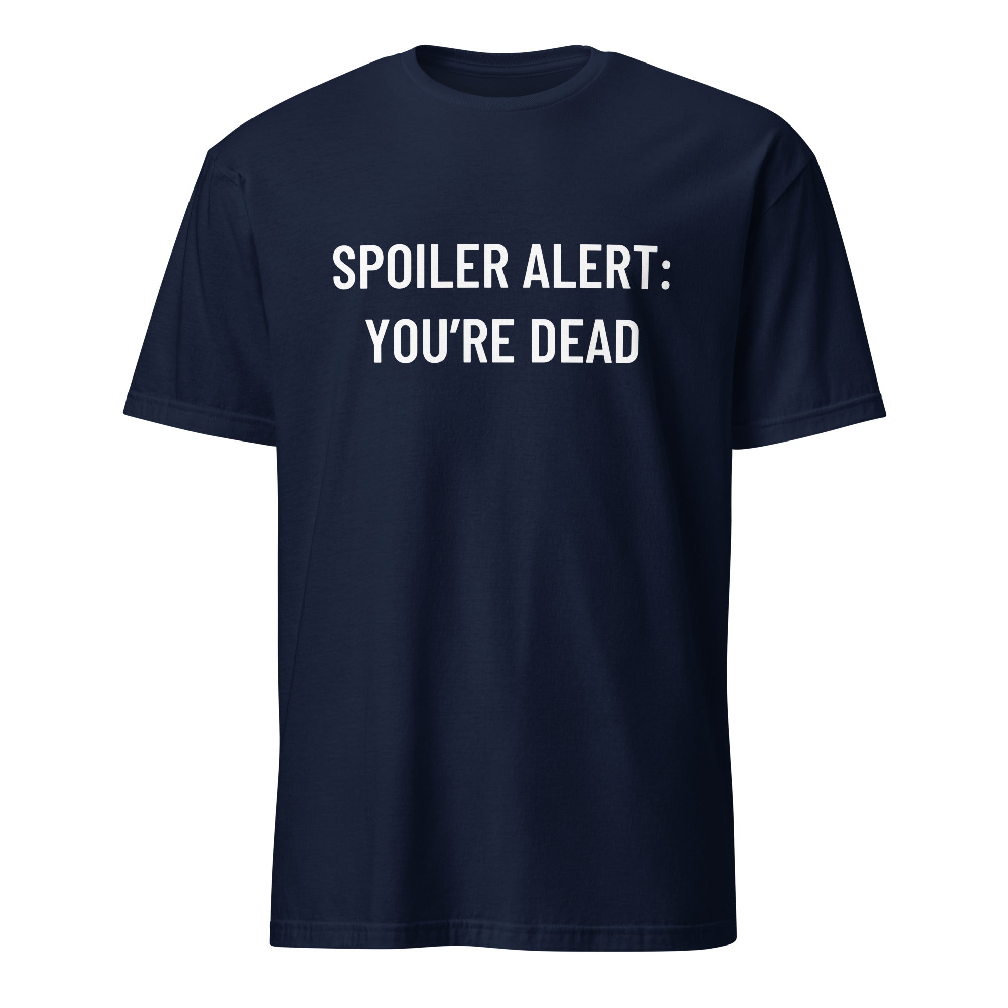 SPOILER ALERT YOU'RE DEAD memento-mori existential statement t-shirt | BASED ALT-WEAR