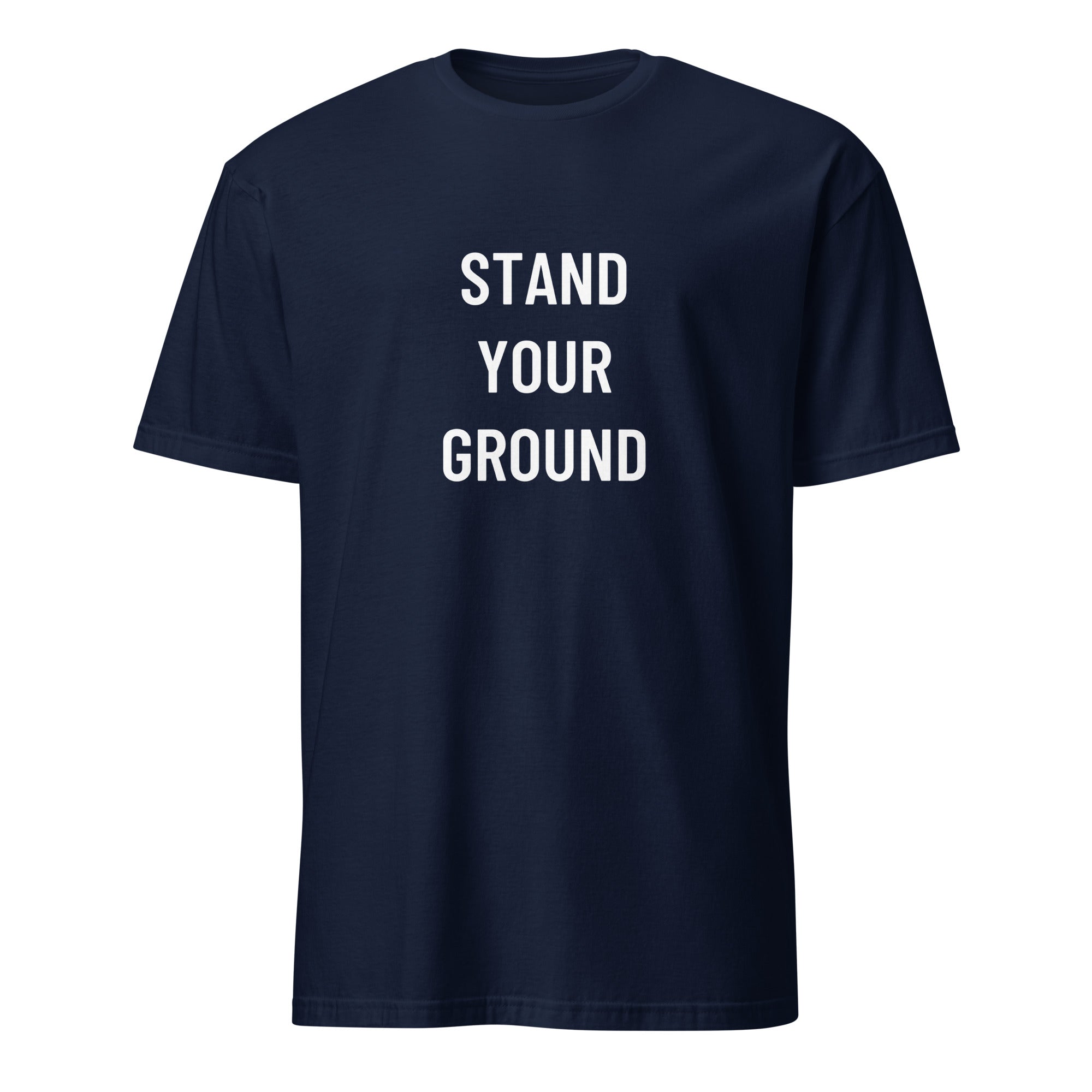 STAND YOUR GROUND defiance statement t-shirt | BASED ALT-WEAR