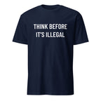 THINK BEFORE IT'S ILLEGAL free-speech statement t-shirt | BASED ALT-WEAR