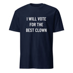 I WILL VOTE FOR THE BEST CLOWN anti-politics satire statement t-shirt in White | BASED ALT-WEAR