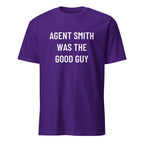 AGENT SMITH WAS THE GOOD GUY redpill statement t-shirt | BASED ALT-WEAR