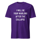 I WILL BE YOUR WARLORD AFTER THE COLLAPSE Mad-Max prepper statement t-shirt | BASED ALT-WEAR