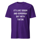 IT'S LIKE SODOM AND GOMORRAH BUT WITH TIKTOK cultural-decline blackpill statement t-shirt | BASED ALT-WEAR