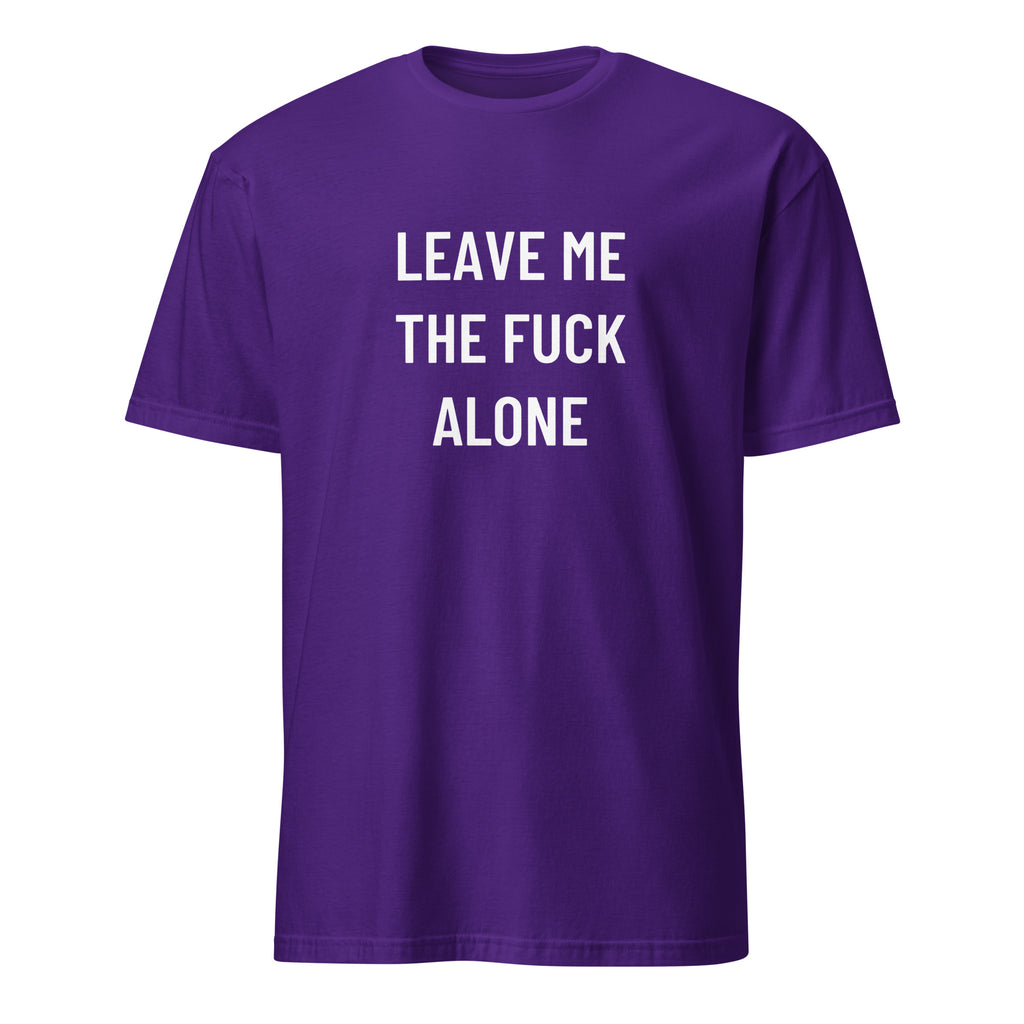 LEAVE ME THE FUCK ALONE anti-noise statement t-shirt | BASED ALT-WEAR